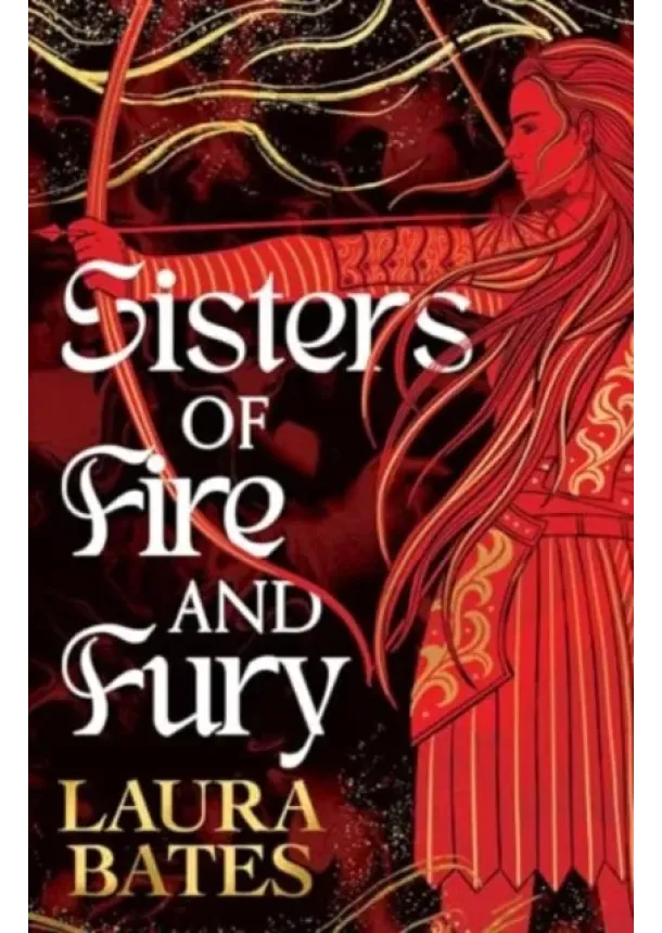 Laura Bates - Sisters of Fire and Fury