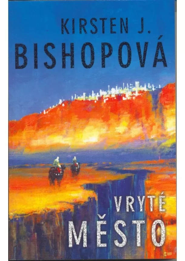 Kirsten J. Bishopová - Vryté město