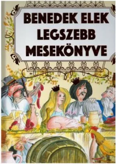 Benedek Elek legszebb mesekönyve