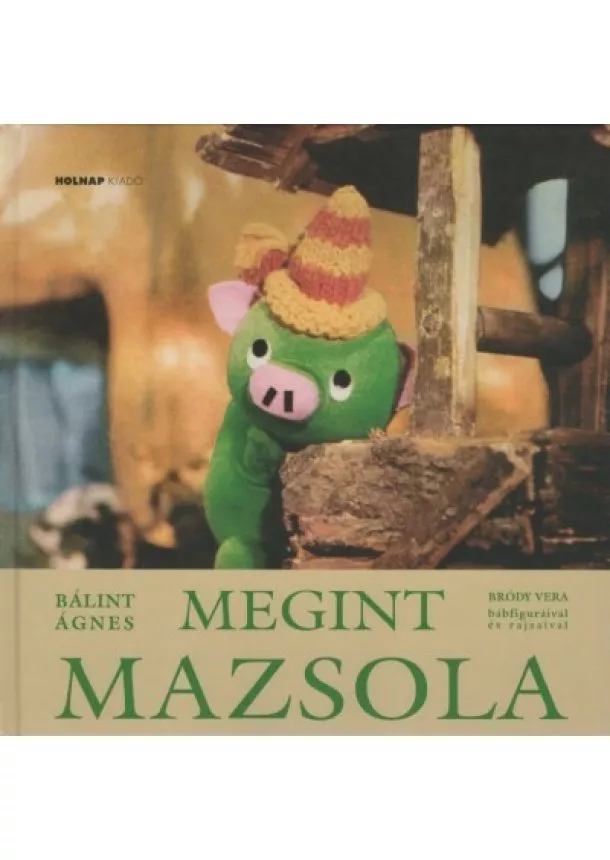 Bálint Ágnes - Megint Mazsola (10. kiadás)