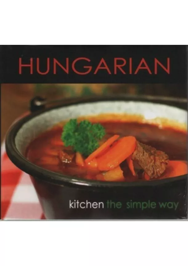 Kolozsvári Ildikó - HUNGARIAN Kitchen the Simple Way (új kiadás)