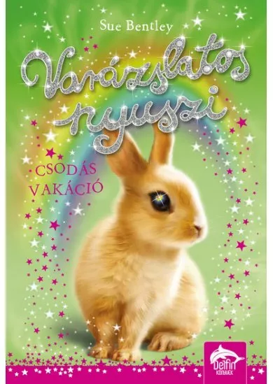 Varázslatos nyuszi - Csodás vakáció - Varázslatos nyuszi-sorozat 2.