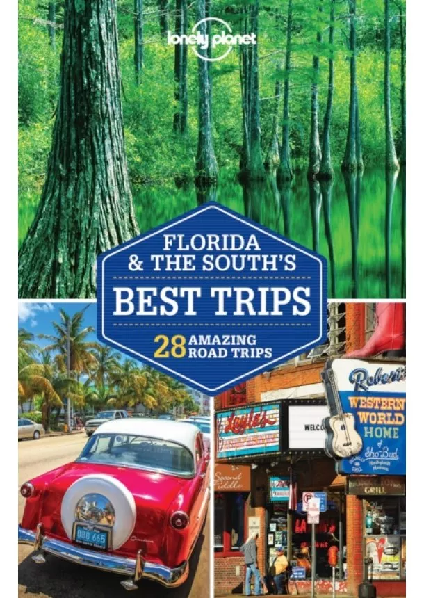  Lonely Planet, Adam Karlin, Kate Armstrong, Ashley Harrell, Kevin Raub, Regis St Louis - Florida & The SouthS Best Trips3