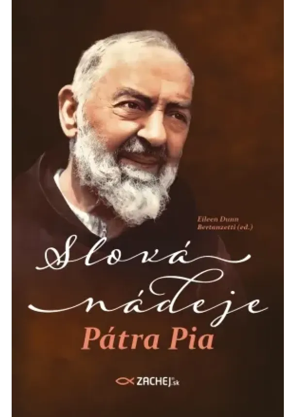 Eileen Dunn Bertanzetti - Slová nádeje Pátra Pia