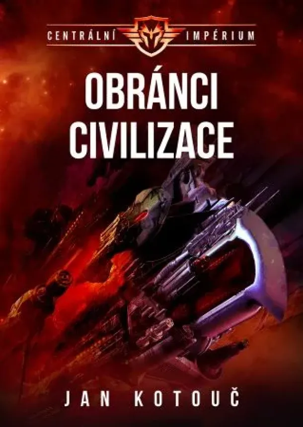 Jan Kotouč - Obránci civilizace (2. vydání) - Centrální impérium 3