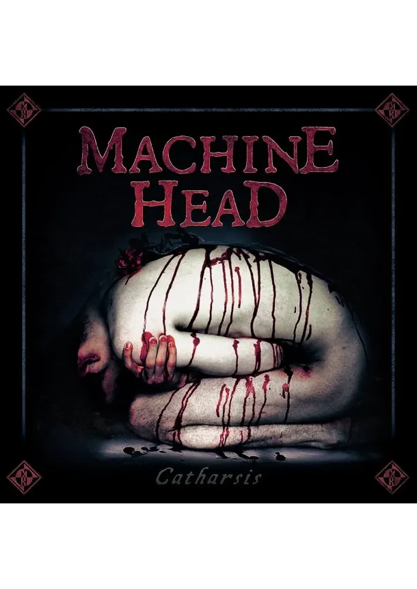 Machine Head, NUCLEAR BLAST - Machine Head:  Catharsis