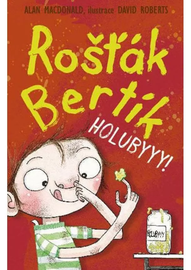 Alan MacDonald - Rošťák Bertík – Holubyyy!