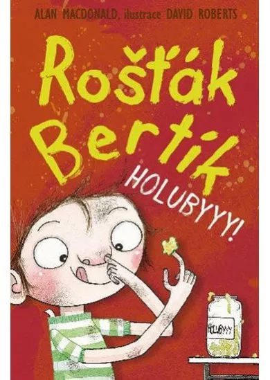 Rošťák Bertík – Holubyyy!