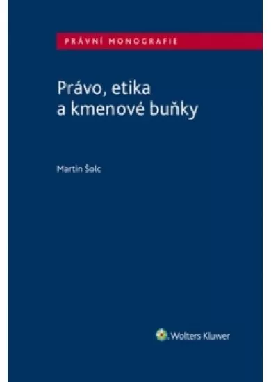 Právo, etika a kmenové buňky