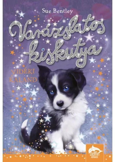 Varázslatos kiskutya - Vidéki kaland - Varázslatos kiskutya-sorozat 2. rész