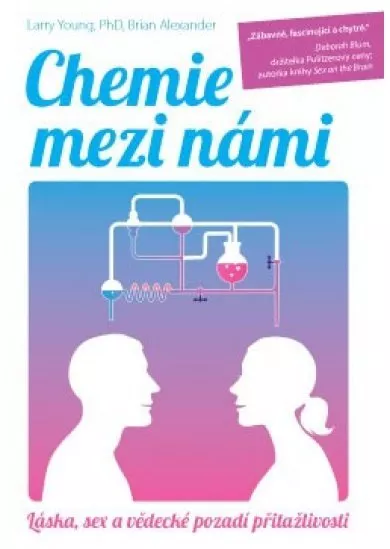 Chemie mezi námi - Láska, sex a vědecké pozadí přitažlivosti