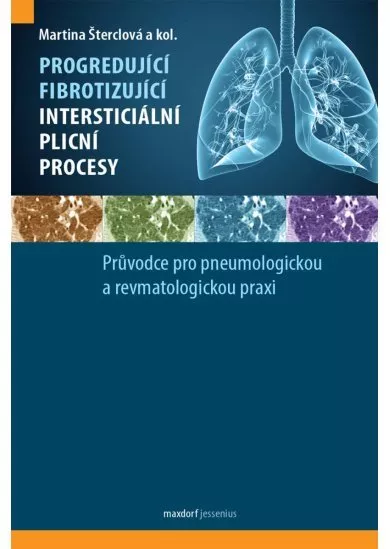 Progredující fibrotizující intersticiální plicní procesy - Průvodce pro pneumologickou a revmatologickou praxi