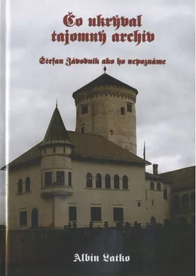 Čo ukrýval tajomný archív - Štefan Závodník ako ho nepoznáme