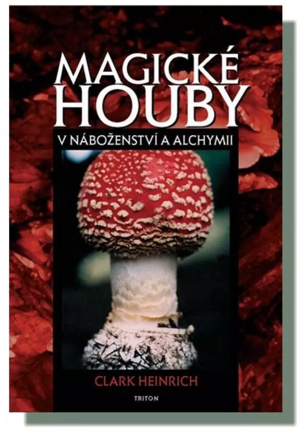 Clark Heinrich   - Magické houby v náboženství a alchymii