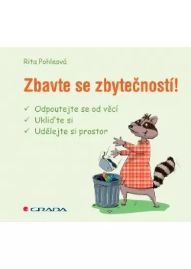 Zbavte se zbytečností! - odpoutejte se od věcí, ukliďte si, udělejte si prostor