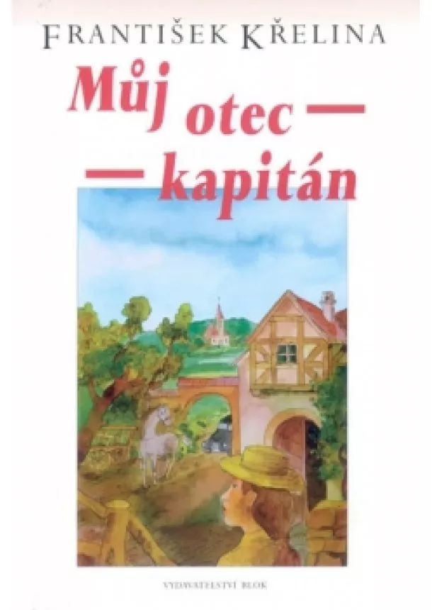František Křelina - Můj otec kapitán