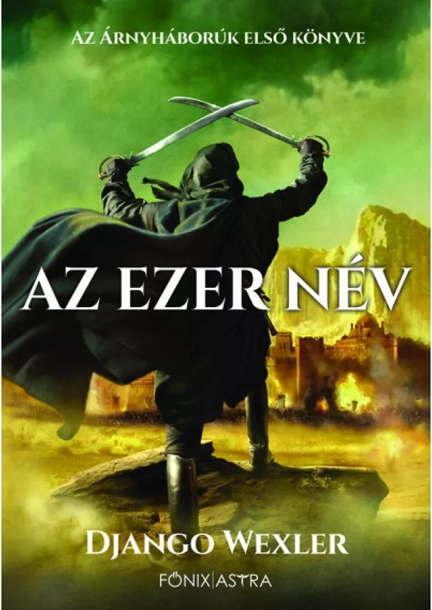 Django Wexler - Az Ezer Név - Árnyháborúk 1. (új kiadás)