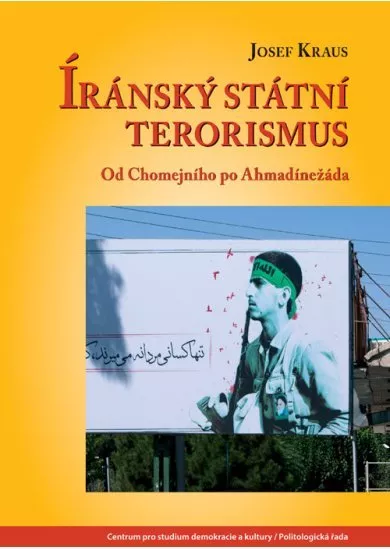 Íránský státní terorismus - Od Chomejního po Ahmadínežáda
