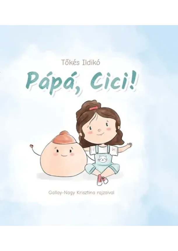 Tőkés Ildikó - Pápá, Cici!
