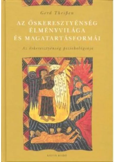 AZ ŐSKERESZTÉNYSÉG ÉLMÉNYVILÁGA ÉS MAGATARTÁSFORMÁI