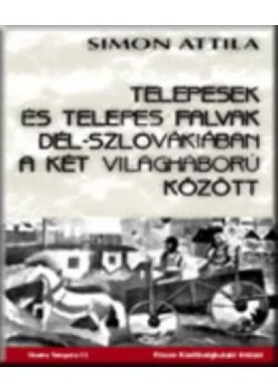 Telepesek és telepes falvak Dél-Szlovákiában a két világháború között