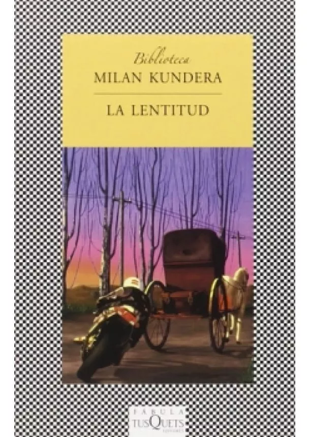 Milan Kundera - La lentitud