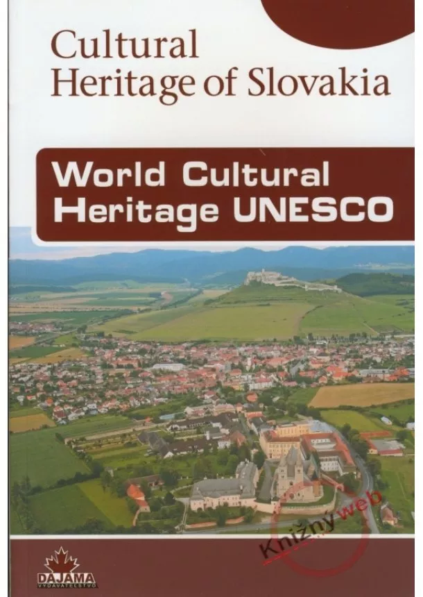 Viera Dvořáková - World Cultural Heritage UNESCO - Cultural Heritage of Slovakia