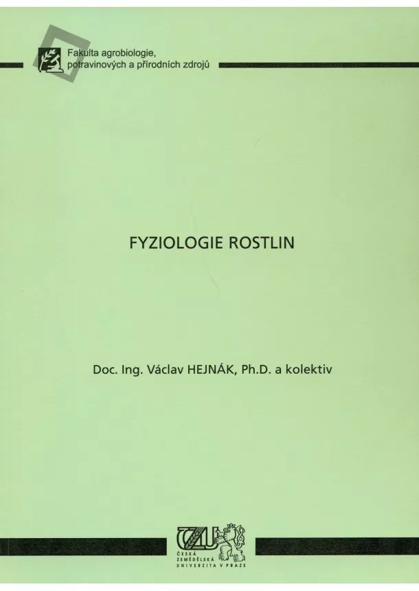 Václav Hejnák a kolektiv - Fyziologie rostlin