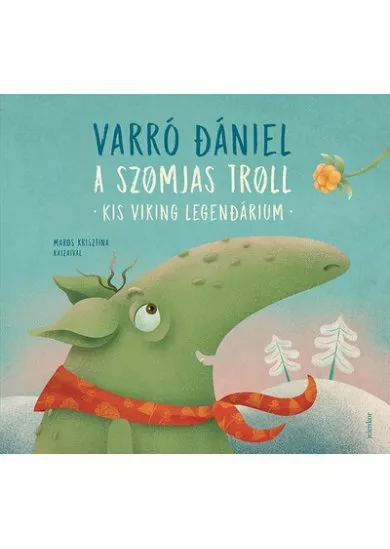 A szomjas troll - Kis viking legendárium (3. kiadás)