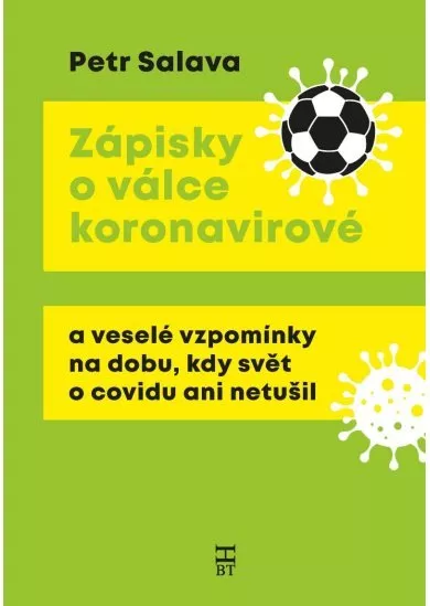 Zápisky o válce koronavirové a veselé vzpomínky na dobu, kdy svět o covidu ani netušil