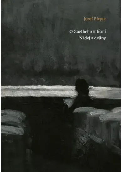 O Goetheho mlčaní. Nádej a dejiny