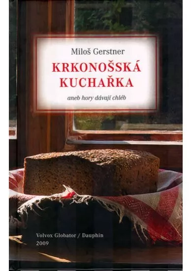 Krkonošská kuchařka aneb Hory dávají chléb