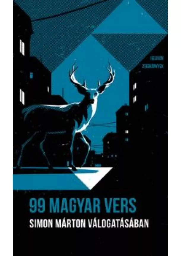 Simon Márton - 99 magyar vers: Simon Márton válogatásában - Helikon Zsebkönyvek