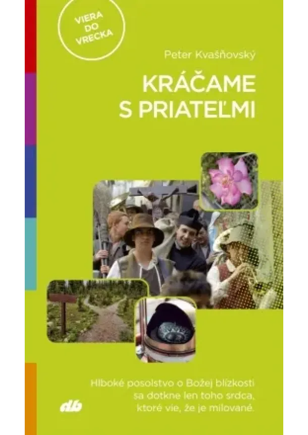 Peter Kvašňovský - Kráčame s priateľmi - Viera do vrecka