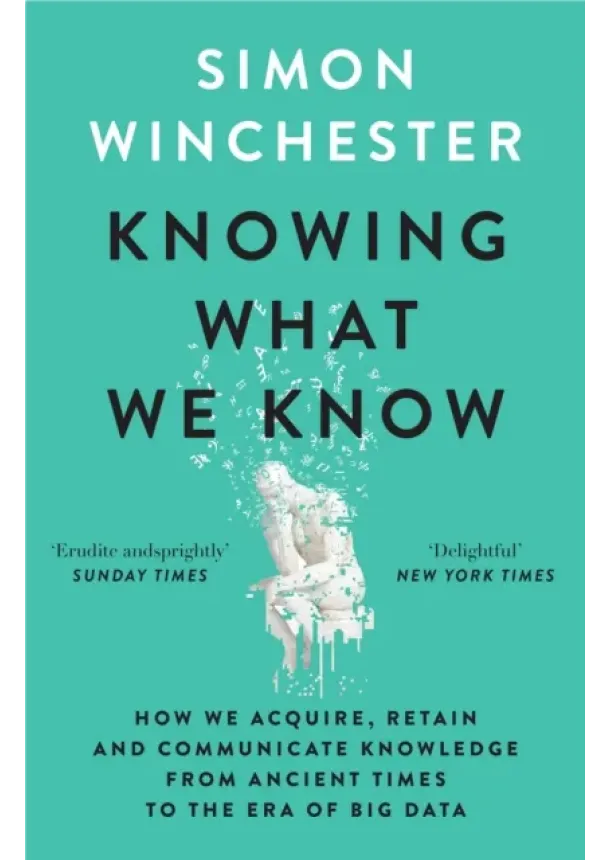 Simon Winchester - Knowing What We Know