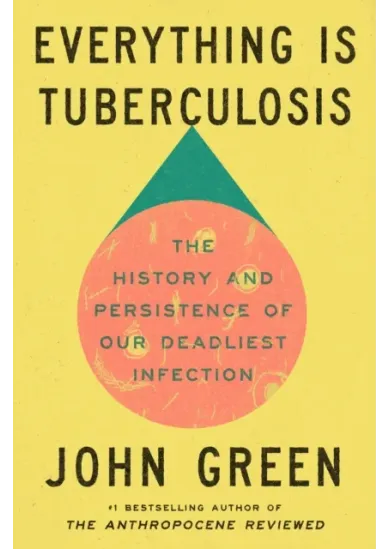 Everything Is Tuberculosis