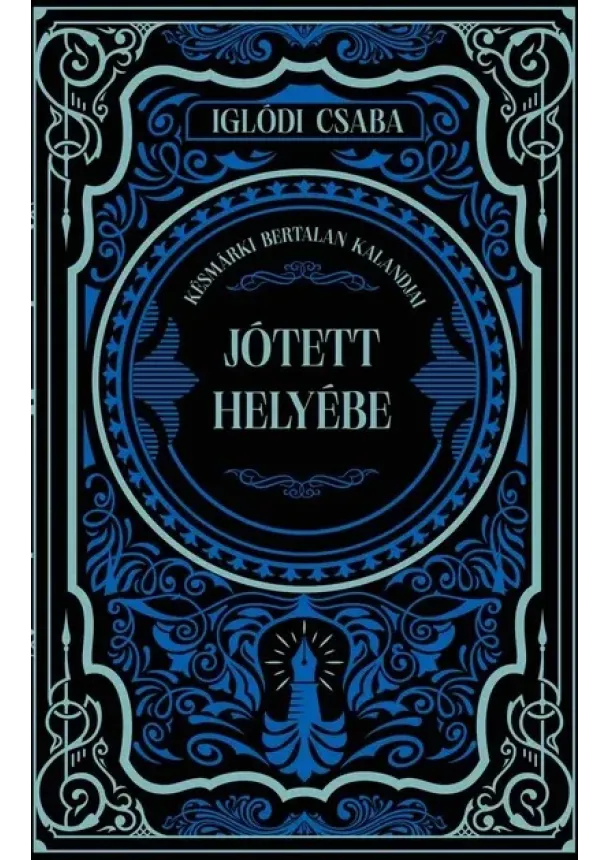 Iglódi Csaba - Jótett helyébe - Késmárki Bertalan kalandjai (éldekorált)