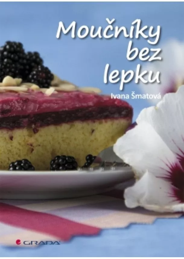 Ivana Šmatová - Moučníky bez lepku