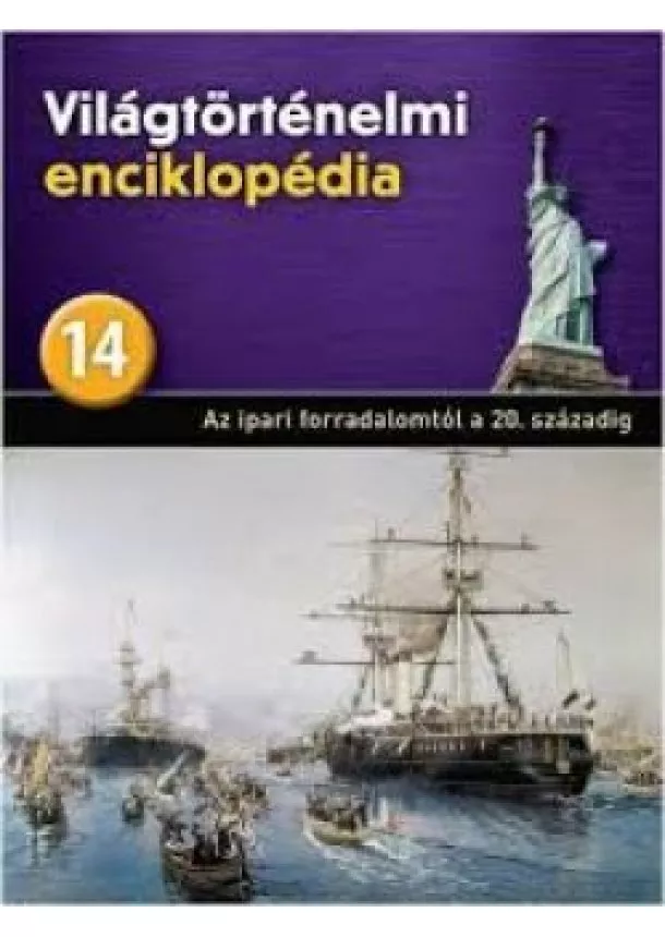 Világtörténelmi enciklopédia 14.  - Az ipari forradalomtól a 20. századig