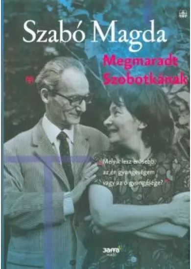 MEGMARADT SZOBOTKÁNAK