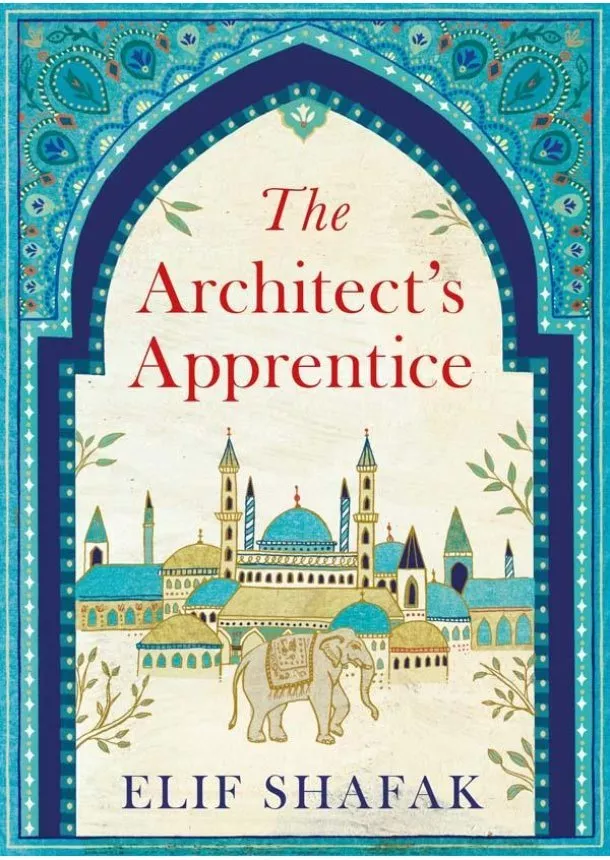 Elif Shafak - Architects Apprentice