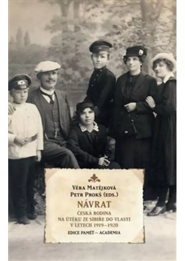 Petr Prokš, Věra Matějková - Návrat - Česká rodina na útěku ze Sibiře do vlasti v letech 1919 - 1920