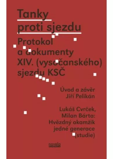 Tanky proti sjezdu - Protokol a dokumenty XIV. (vysočanského) sjezdu KSČ