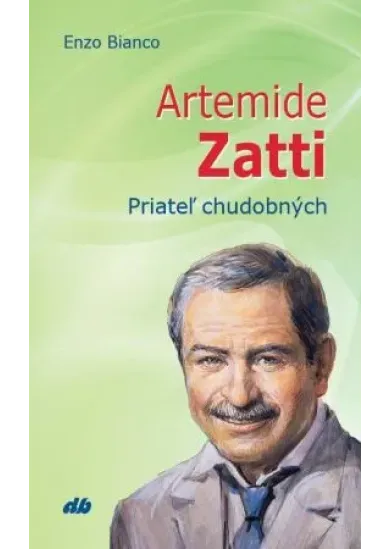 Artemide Zatti - Priateľ chudobných