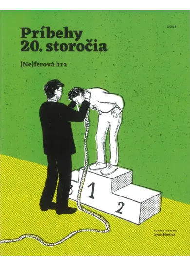 Príbehy 20. storočia - (Ne)férová hra - 2/2024