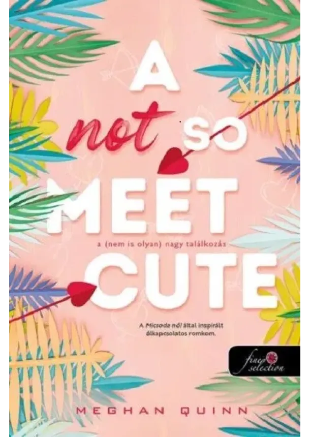Meghan Quinn - A Not So Meet Cute - A (nem is olyan) nagy találkozás