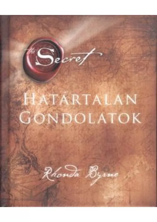 Rhonda Byrne - Határtalan gondolatok