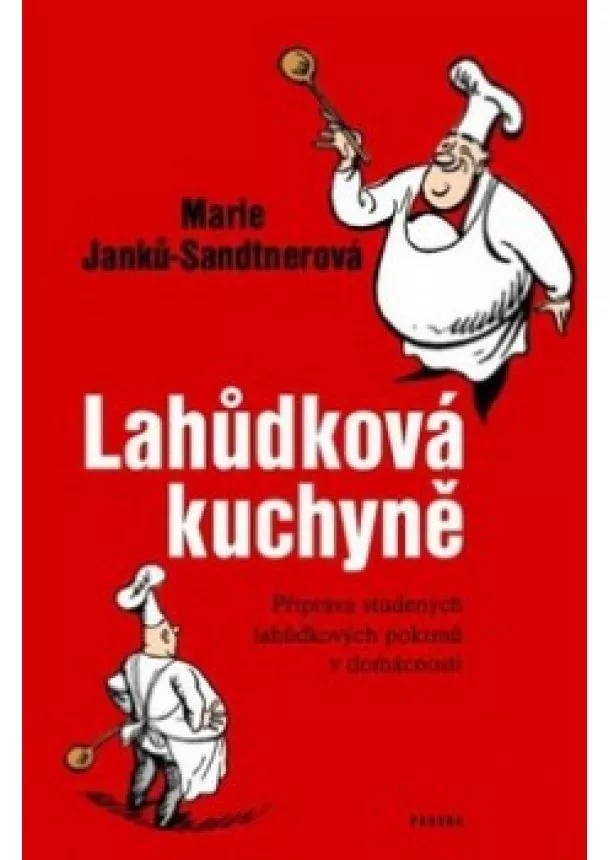 Marie Sandtnerová - Lahůdková kuchyně - Příprava studených lahůdkových pokrmů v domácnosti