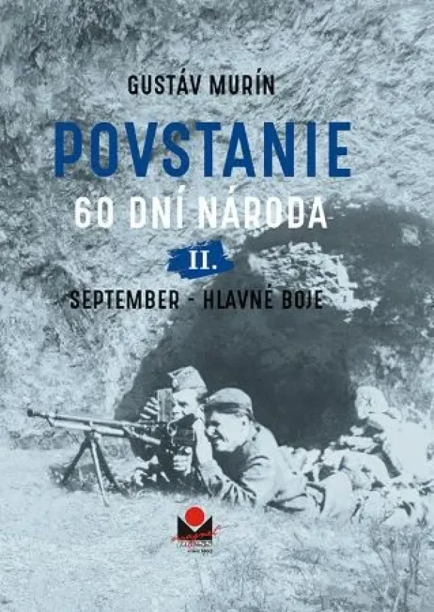 Gustáv Murín - Povstanie - 60 dní národa: II. September - Hlavné boje