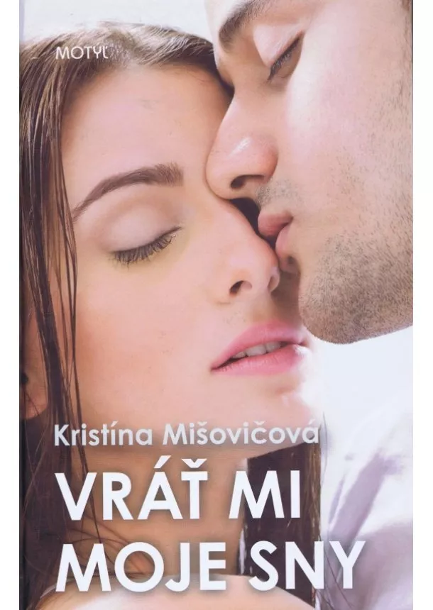 Kristína Mišovičová - Vráť mi moje sny